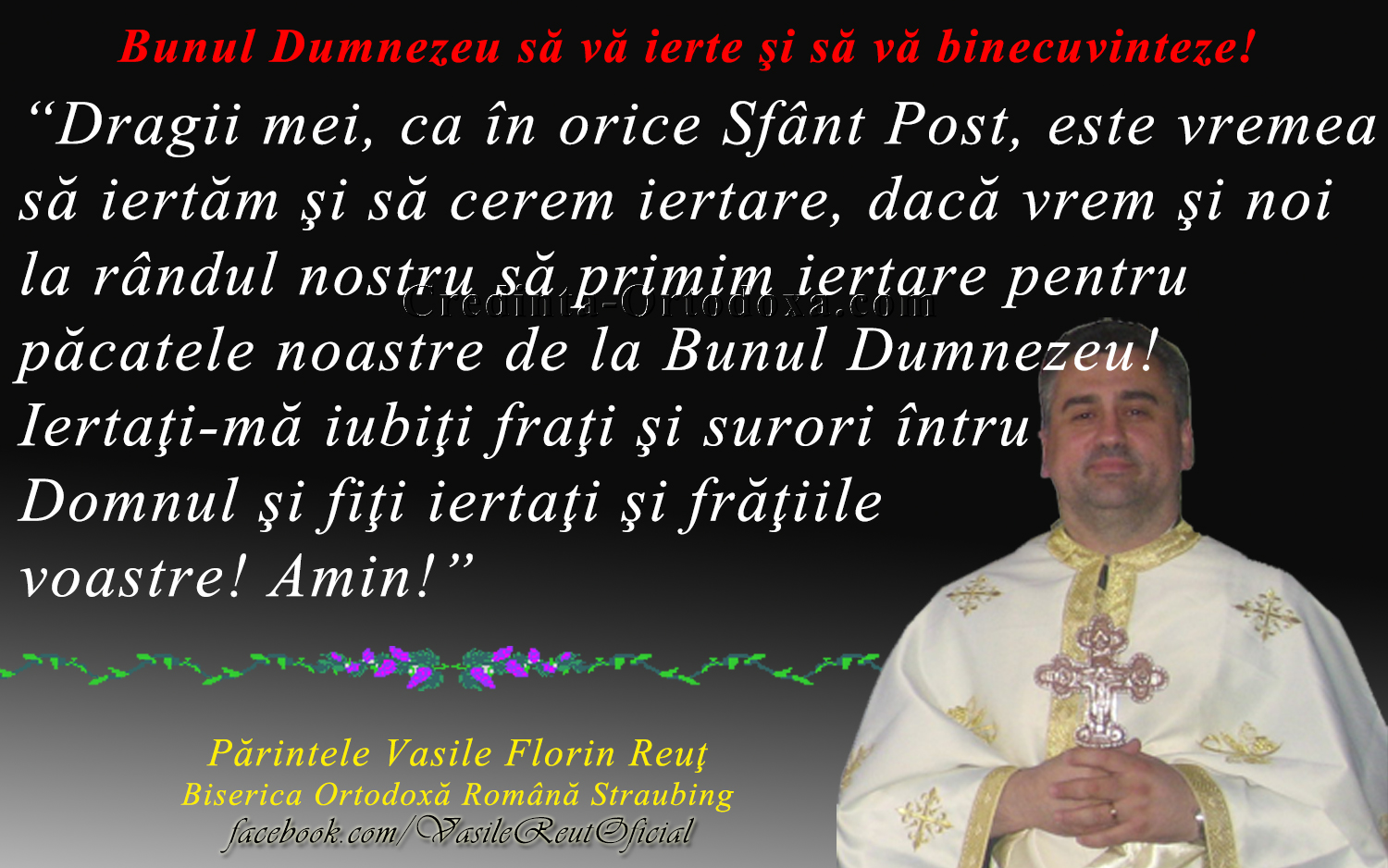 Este vremea să iertăm şi să cerem iertare – începe Sfântul Post al Învierii Domnului  2019!