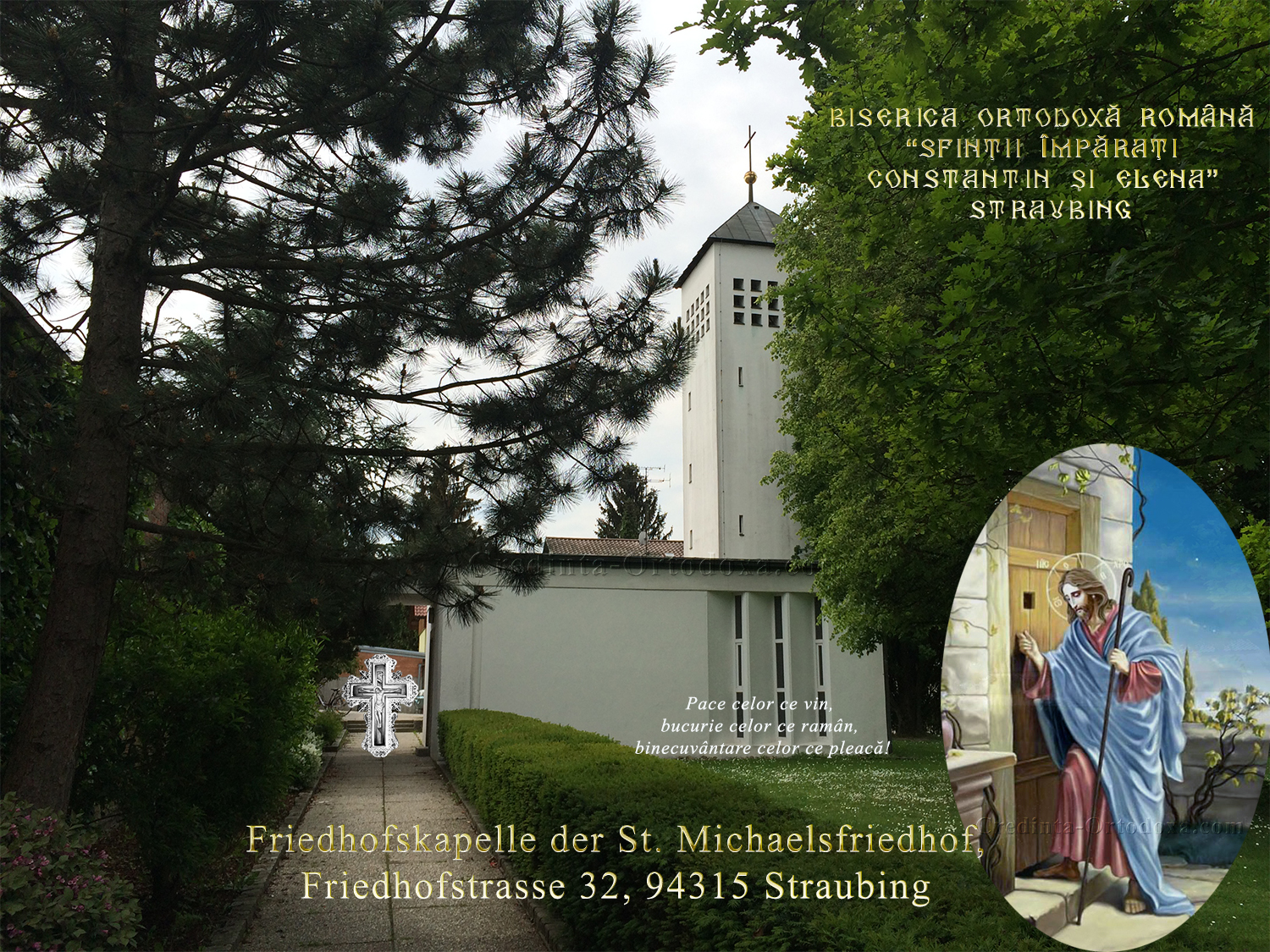 Biserica Ortodoxă Română "Sfinţii Împăraţi Constantin şi Elena" Straubing, Preot Paroh Vasile Florin Reuţ - Adresa: Friedhofskapelle der St. Michaelsfriedhof, Friedhofstraße 32, 94315 Straubing