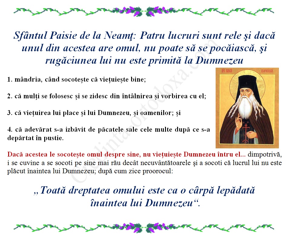Der Heilige Paisius von Neamţ: Vier Dinge sind schlecht, und wenn der Mensch eines davon besitzt, kann er nicht Buße tun, und sein Gebet wird von Gott nicht erhört.