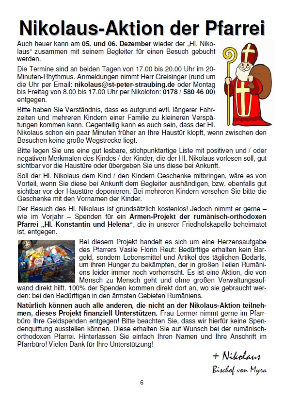 Actiunea de Sfantul Nicolae (2013) a Bisericii Catolice din Straubing - Toti banii care se vor strange anul acesta de catre Nicolaus (Nikolaus) , sunt donati Bisericii Ortodoxe Romane "Sfintii Imparati Constantin si Elena" din Straubing, pentru ajutorarea saracilor din Romania * www.credinta-ortodoxa.com