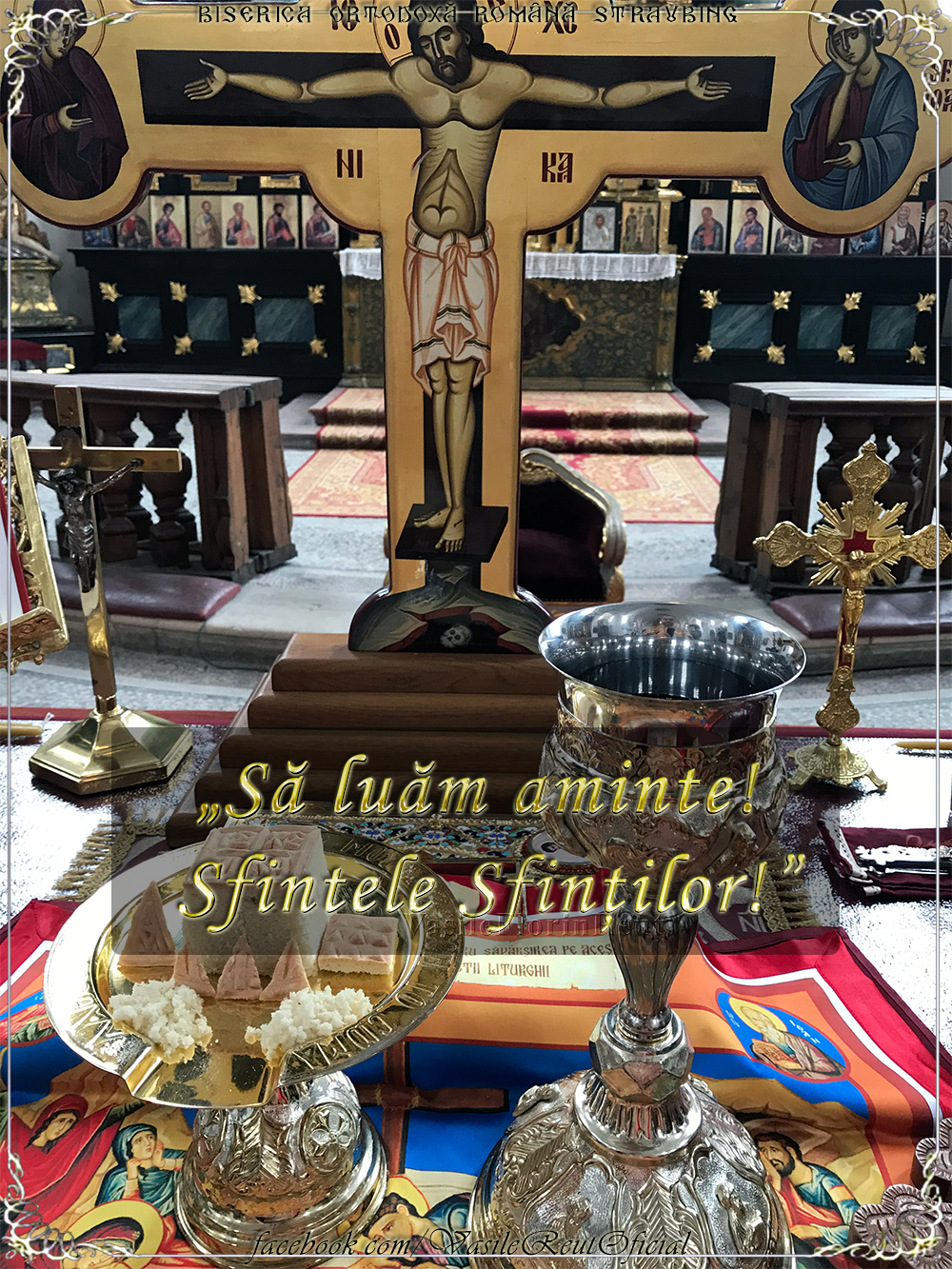 „Să luăm aminte! Sfintele Sfinţilor!”