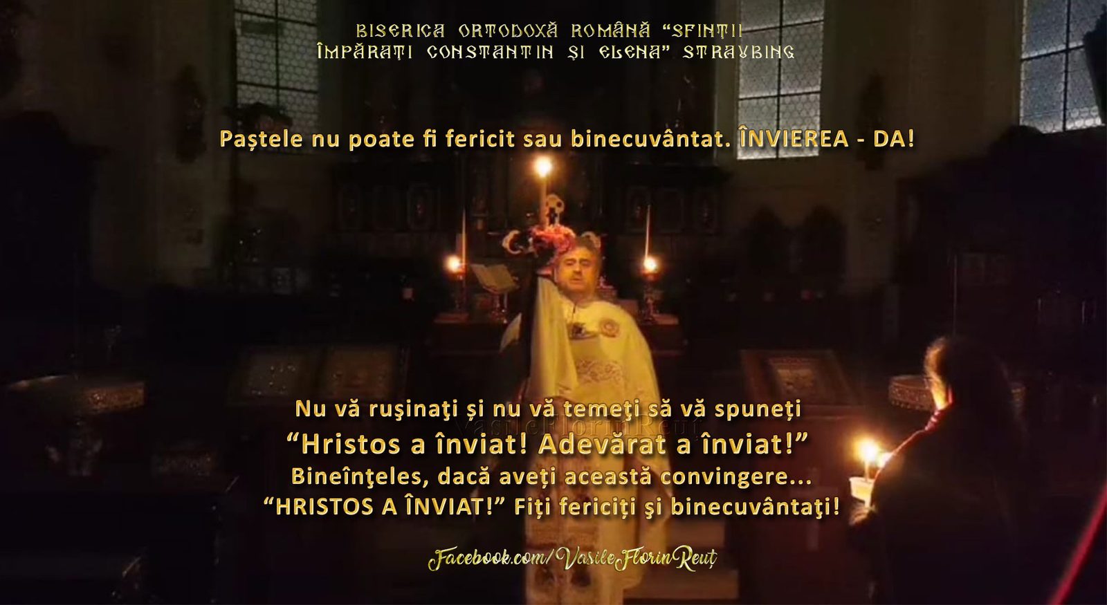 Hristos a înviat! Fiți fericiți şi binecuvântaţi! Părintele Vasile Florin Reuţ